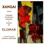 Xangai Canta Cantigas Incelenças Puluxias e Tiranas de Elomar